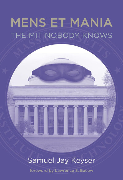 Mens Et Mania: The MIT Nobody Knows (Mit Press)