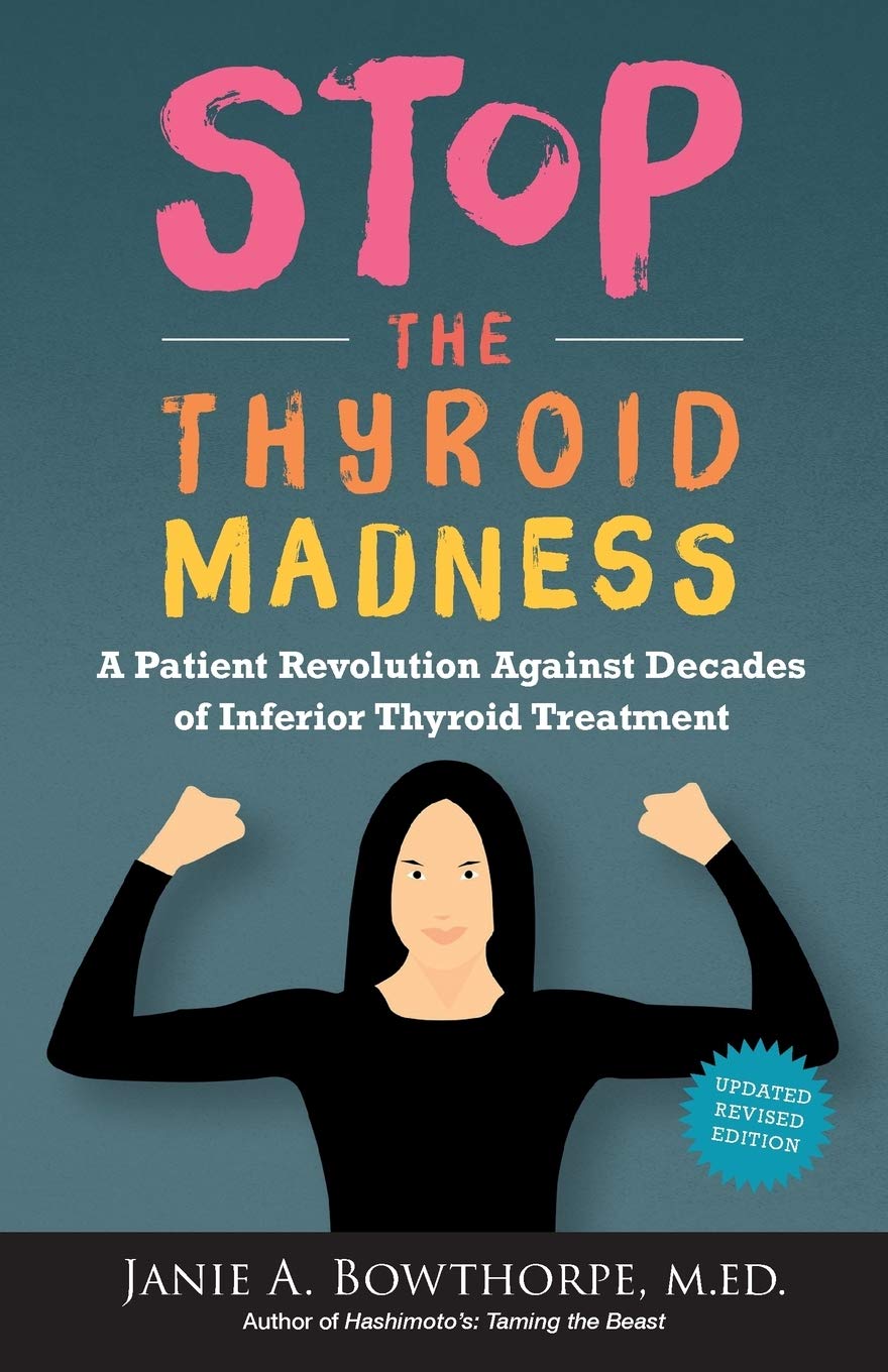 Stop the Thyroid Madness: A Patient Revolution Against Decad