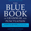 The Blue Book of Grammar and Punctuation: An Easy-to-Use Guide with Clear Rules, Real-World Examples, and Reproducible Quizzes