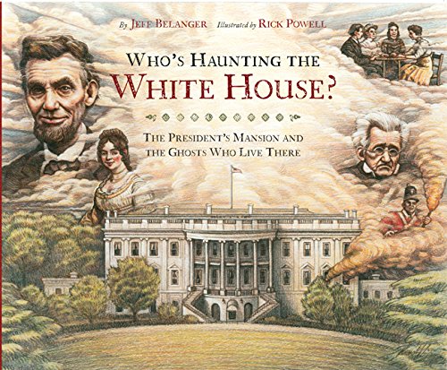 Who's Haunting the White House?: The President's Mansion and