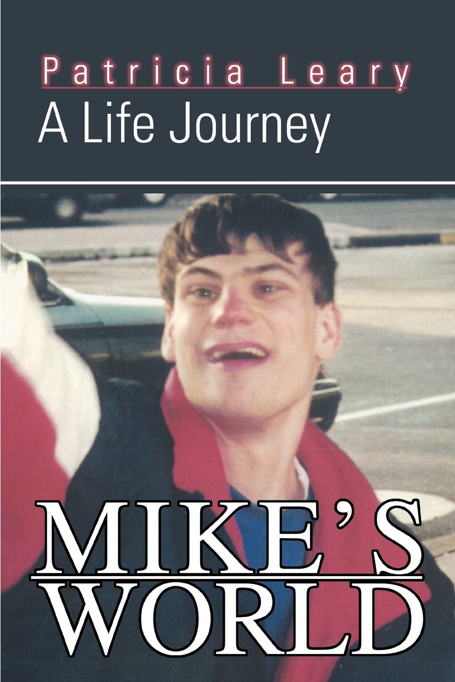 Mike's World: A Life Journey