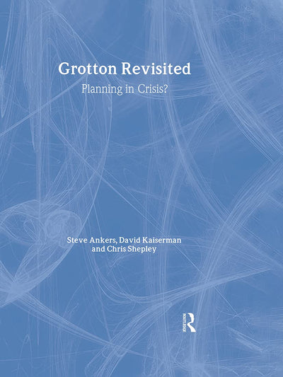 Grotton Revisited: Planning in Crisis? (RTPI Library Series)