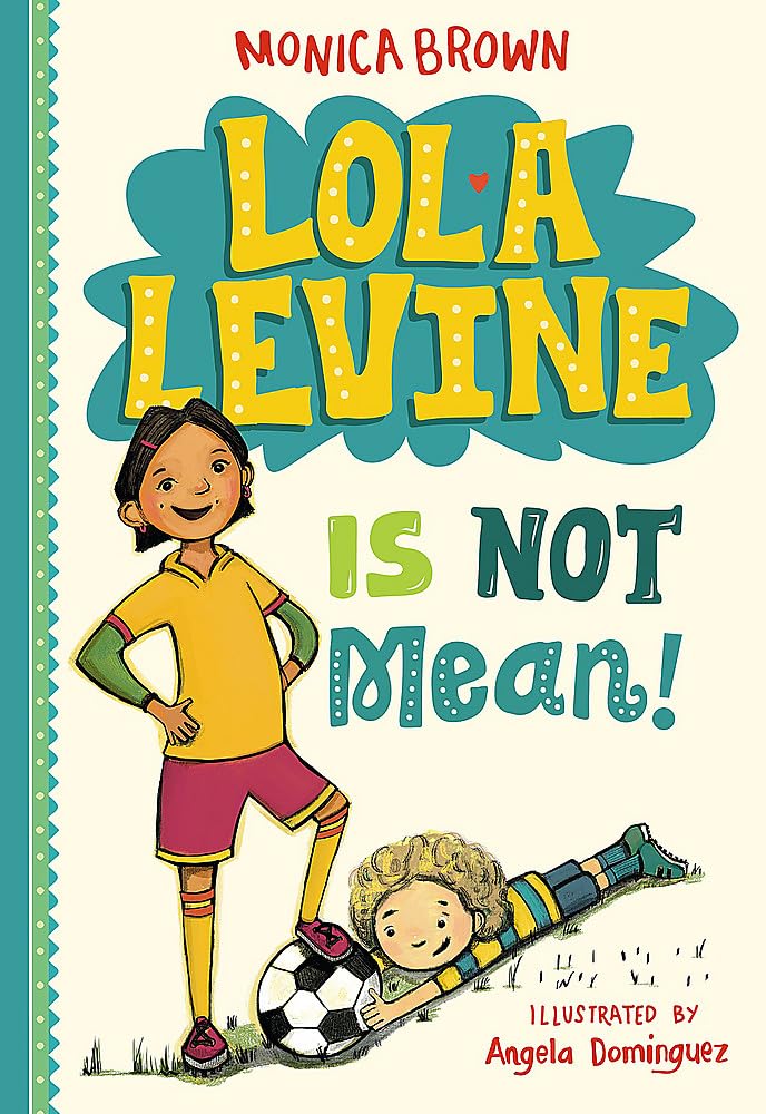 Lola Levine Is Not Mean! (Lola Levine, 1) by Brown, Monica