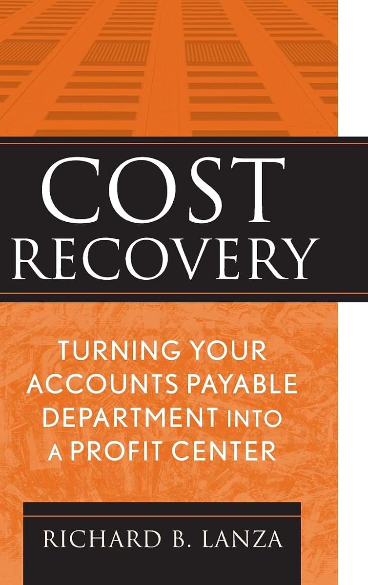 Cost Recovery: Turning Your Accounts Payable Department into a Profit Center