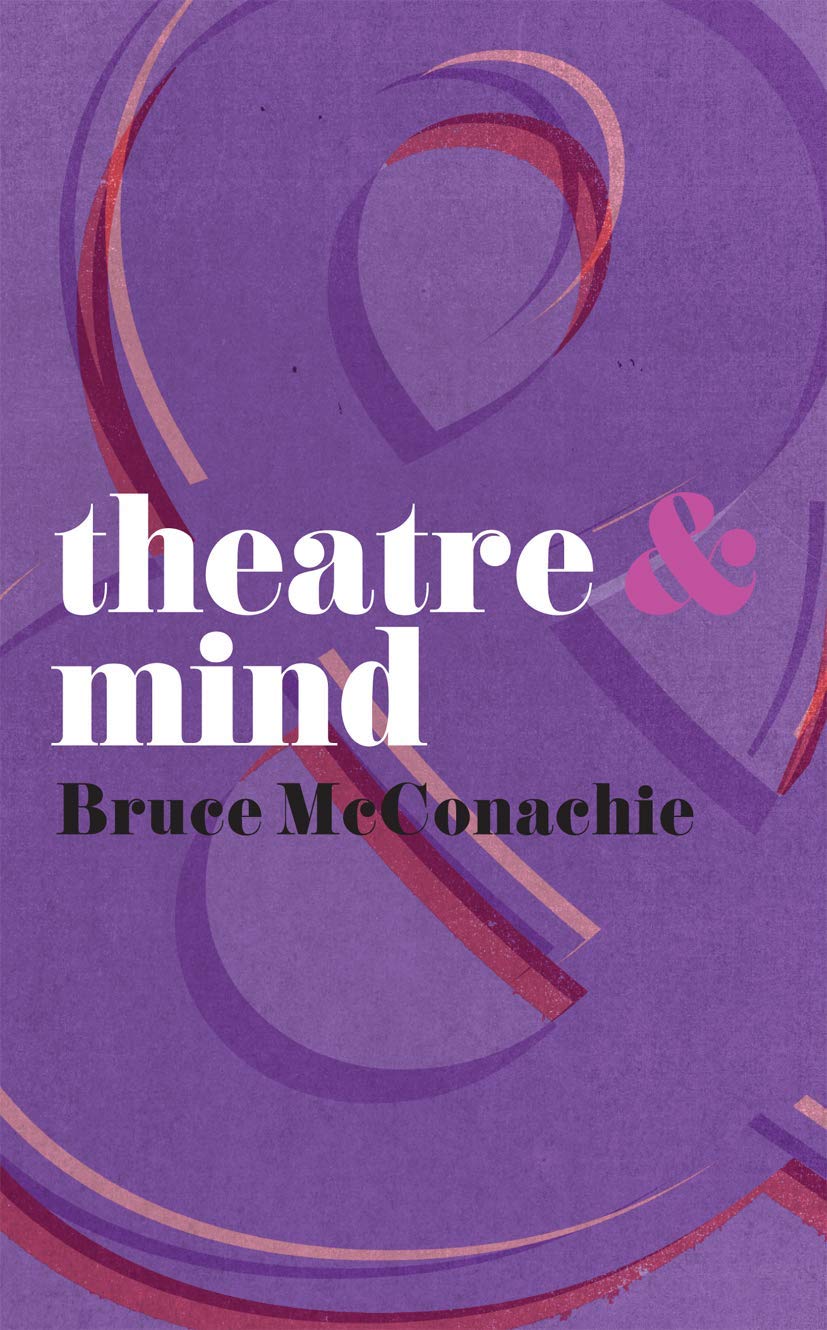 Theatre and Mind (Theatre And, 33)