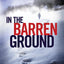 In the Barren Ground