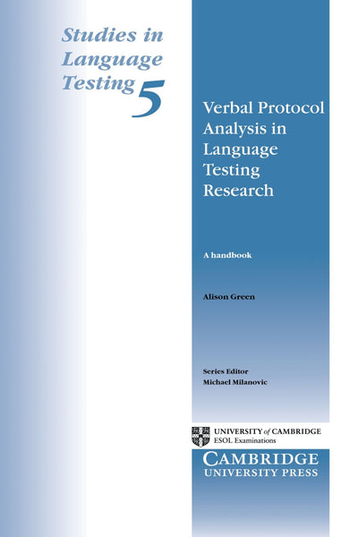 Verbal Protocol Analysis in Language Testing Research: A Handbook (Studies in Language Testing) (v. 5)