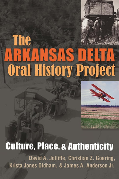 The Arkansas Delta Oral History Project: Culture, Place, and Authenticity (Writing, Culture, and Community Practices)