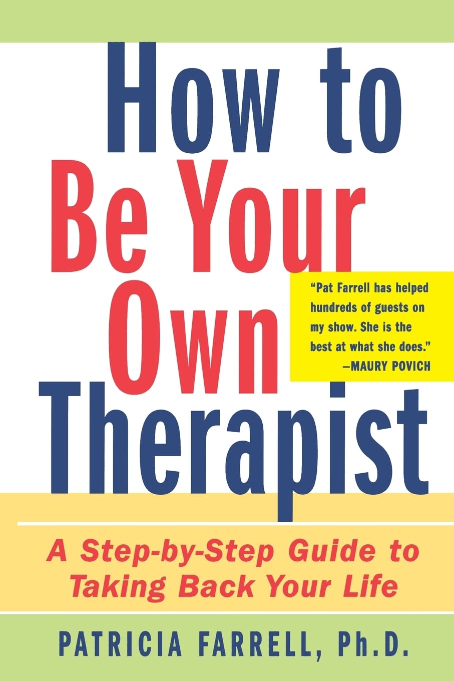 How to Be Your Own Therapist: A Step-by-Step Guide to Taking Back Your Life