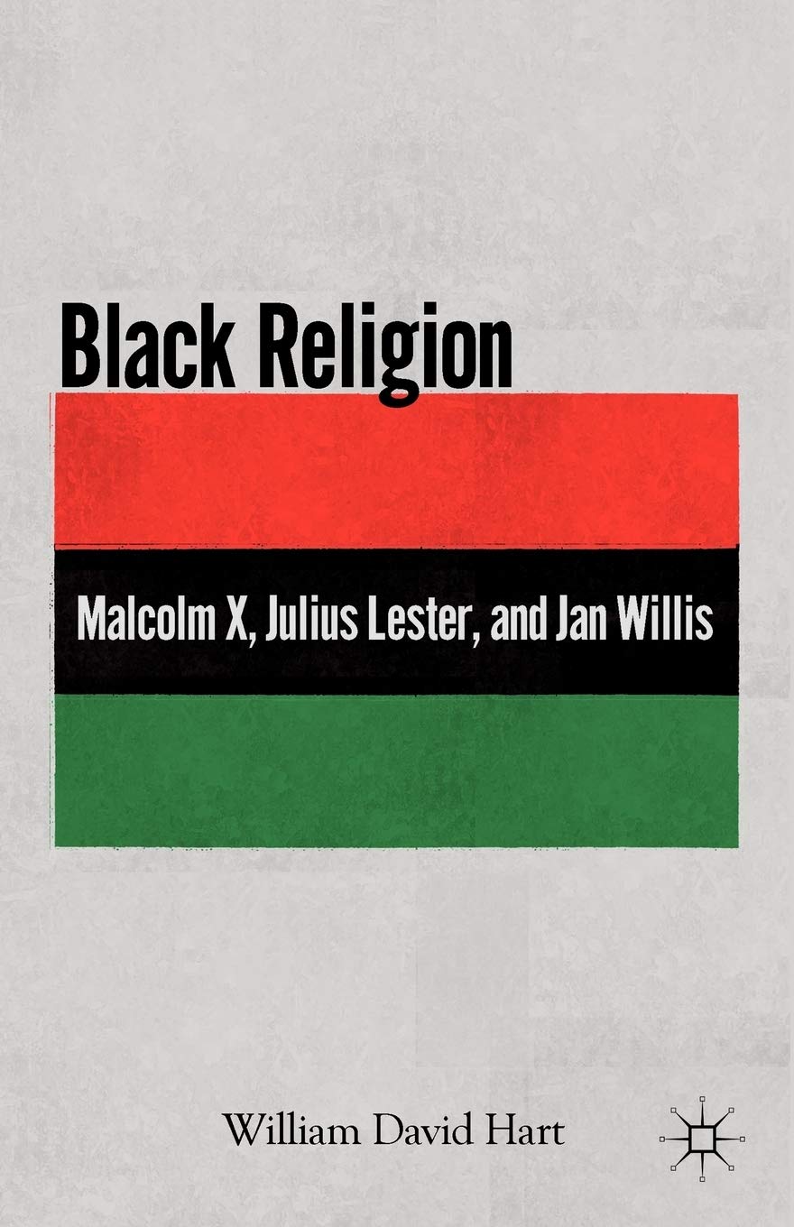 Black Religion: Malcolm X, Julius Lester, and Jan Willis