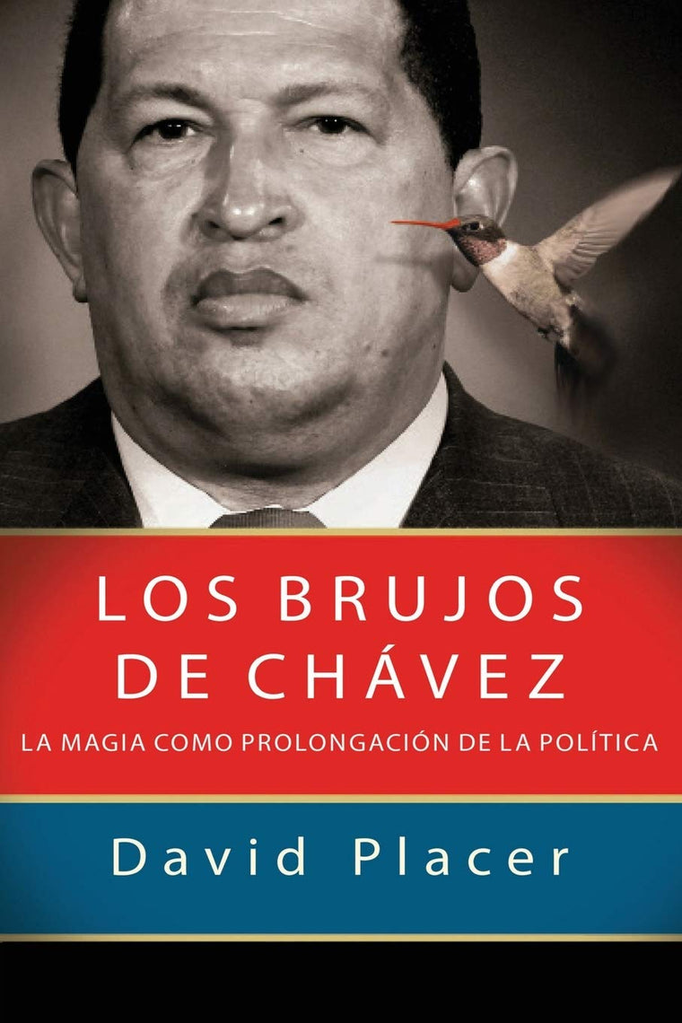 Los brujos de Chávez (Spanish Edition)