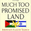 The Much Too Promised Land: America's Elusive Search for Ara