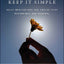 Keep It Simple: Daily Meditations for Twelve Step Beginnings