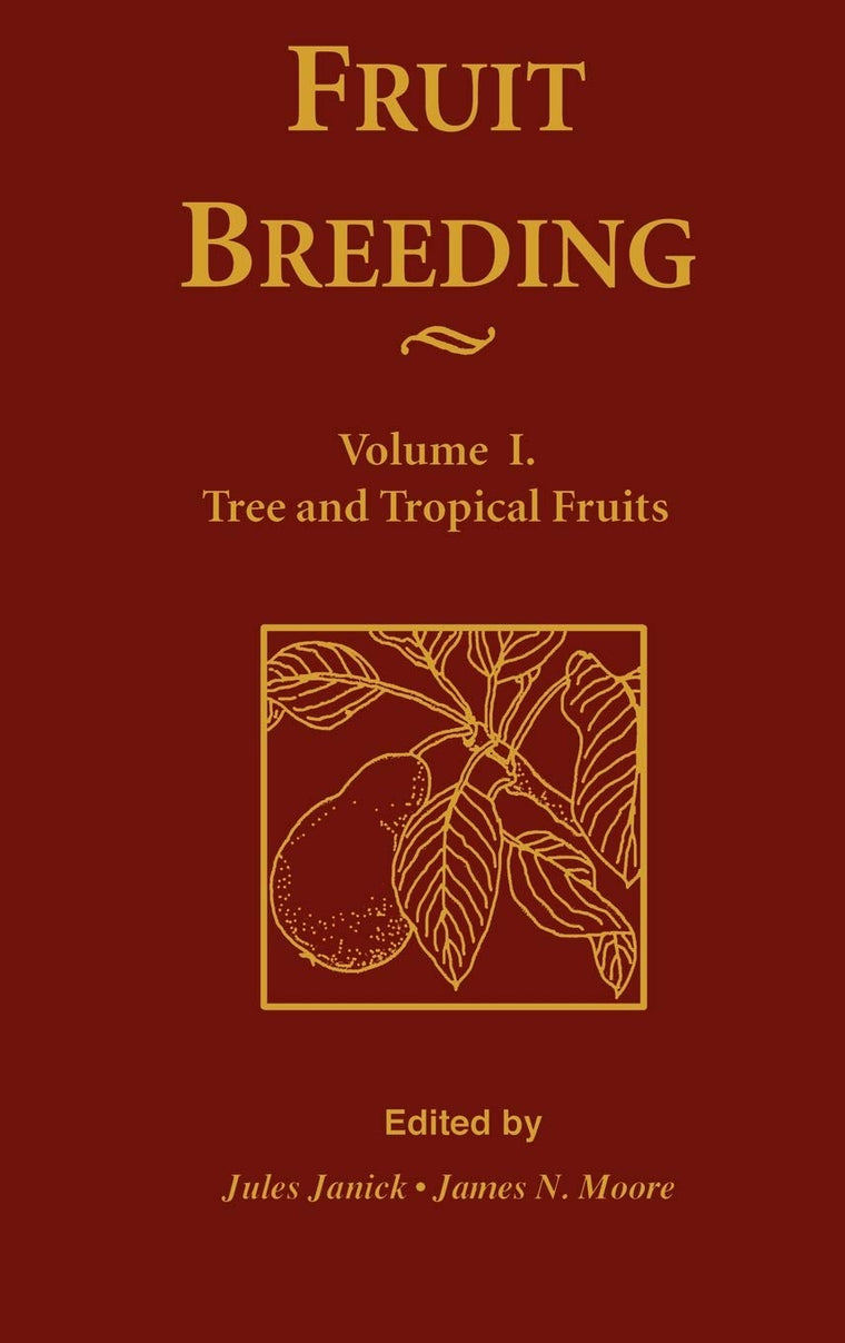 Tree and Tropical Fruits, Volume 1, Fruit Breeding (Fruit Breeding, Volume 1)