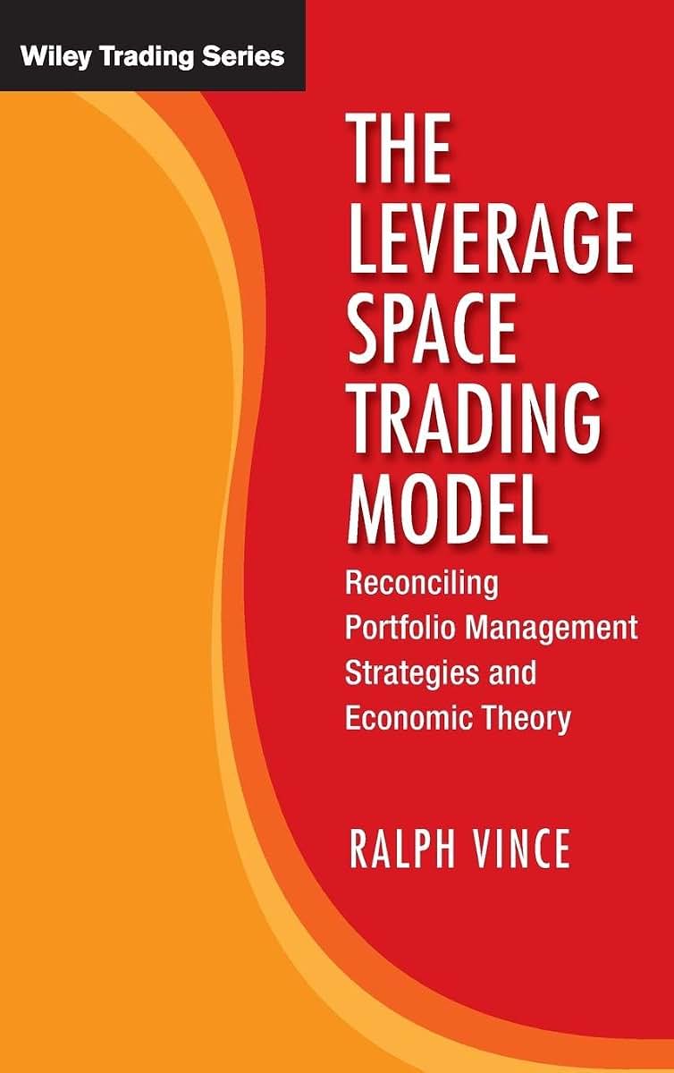 The Leverage Space Trading Model: Reconciling Portfolio Management Strategies and Economic Theory