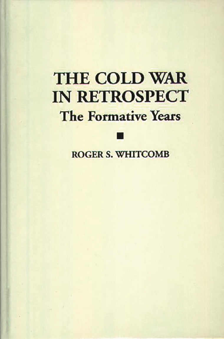 The Cold War in Retrospect: The Formative Years (Beta Phi Mu Monograph Series; 5)