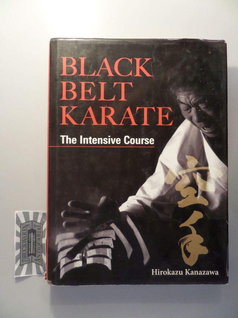 Black Belt Karate: The Intensive Course