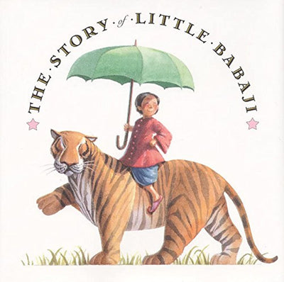 The Story of Little Babaji: A Beloved Classic About a Brave Boy and Tigers in India for Kids (Ages 4-8)