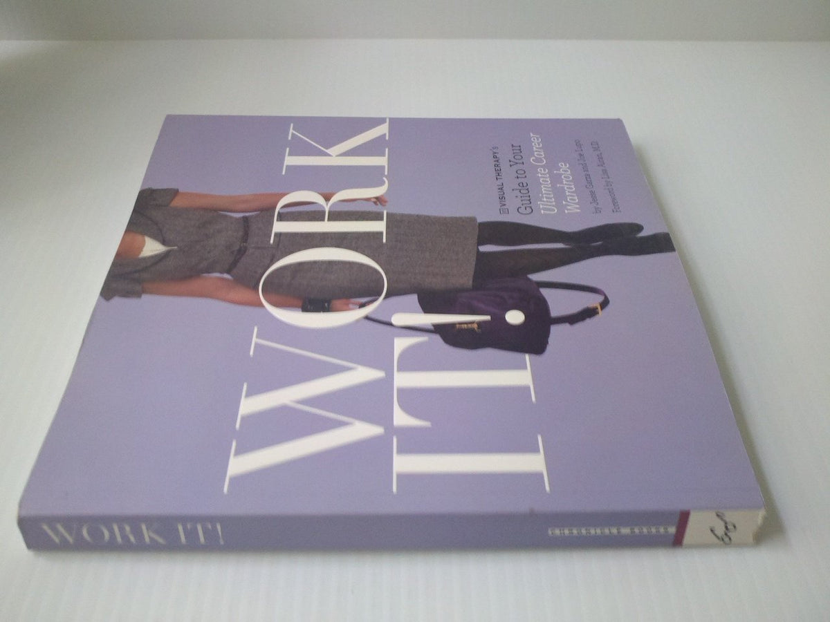 Work It!: Visual Therapy's Guide to Your Ultimate Career Wardrobe