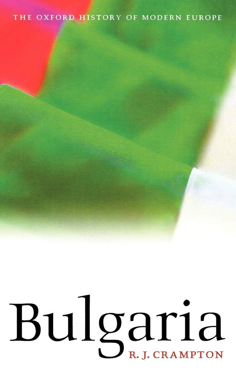 Bulgaria (Oxford History of Modern Europe)