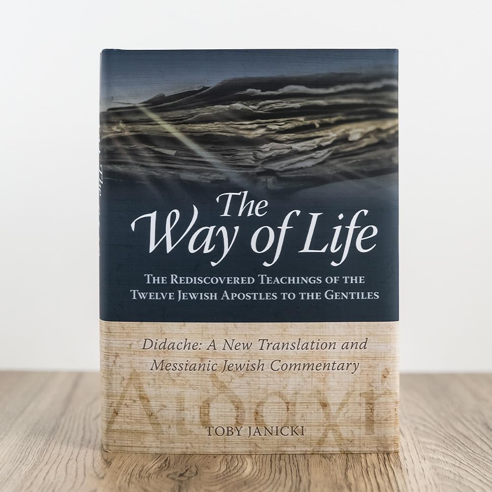 The Way of Life - Didache: A New Translation and Messianic Jewish Commentary