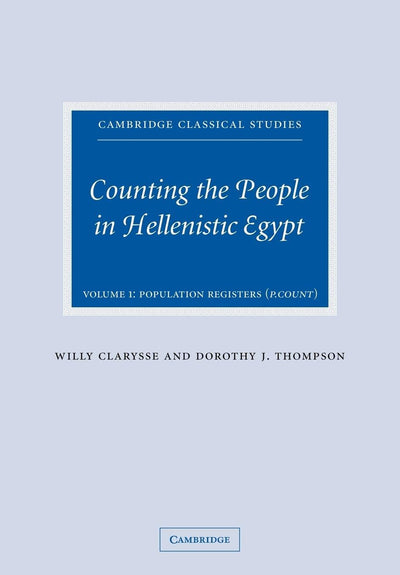 Counting the People in Hellenistic Egypt (Cambridge Classical Studies)