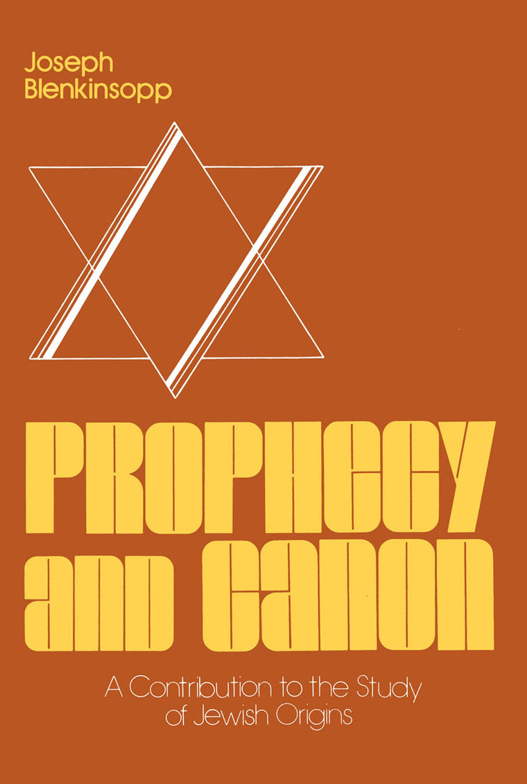 Prophecy and Canon: A Contribution to the Study of Jewish Origins (Studies in Judaism and Christianity, 3)