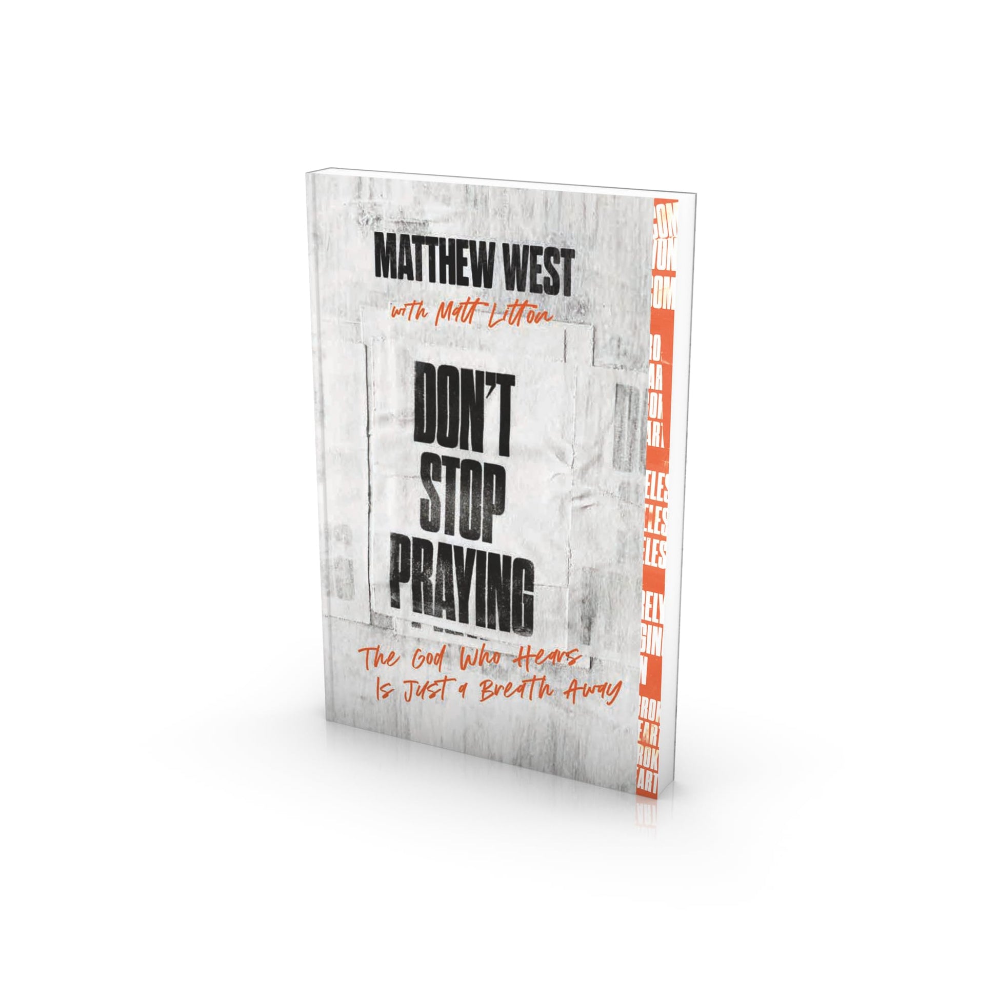 Don't Stop Praying: The God Who Hears Is Just a Breath Away (A 40 Day Prayer Journey)