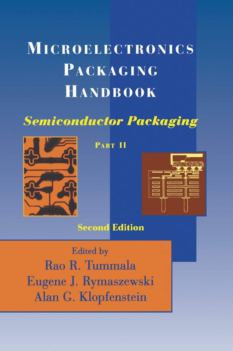 Microelectronics Packaging Handbook, Part 2: Semiconductor Packaging