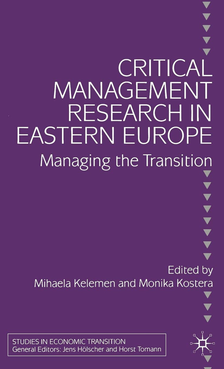 Critical Management Research in Eastern Europe: Managing the Transition