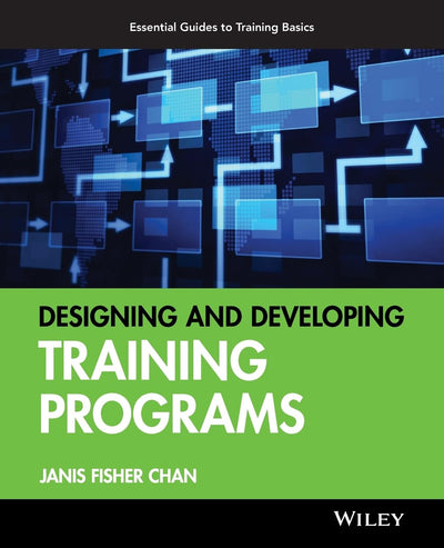 Designing and Developing Training Programs: Pfeiffer Essential Guides to Training Basics (Essential Knowledge Resource (Paperback))
