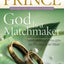 God Is a Matchmaker: Seven Biblical Principles for Finding Y