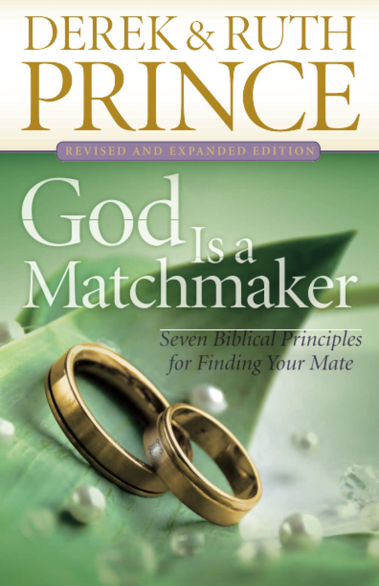 God Is a Matchmaker: Seven Biblical Principles for Finding Y