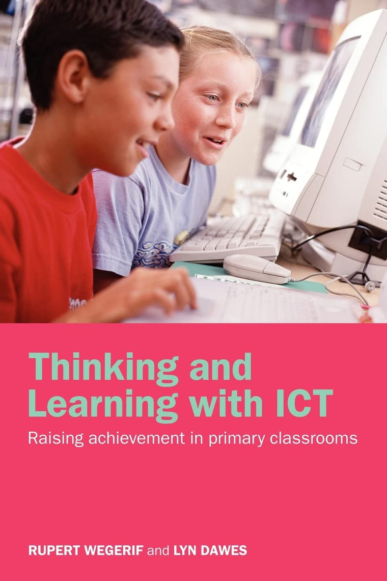 Thinking and Learning with Ict: Raising Achievement in Primary Classrooms