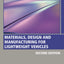 Materials, Design and Manufacturing for Lightweight Vehicles (Woodhead Publishing in Materials)