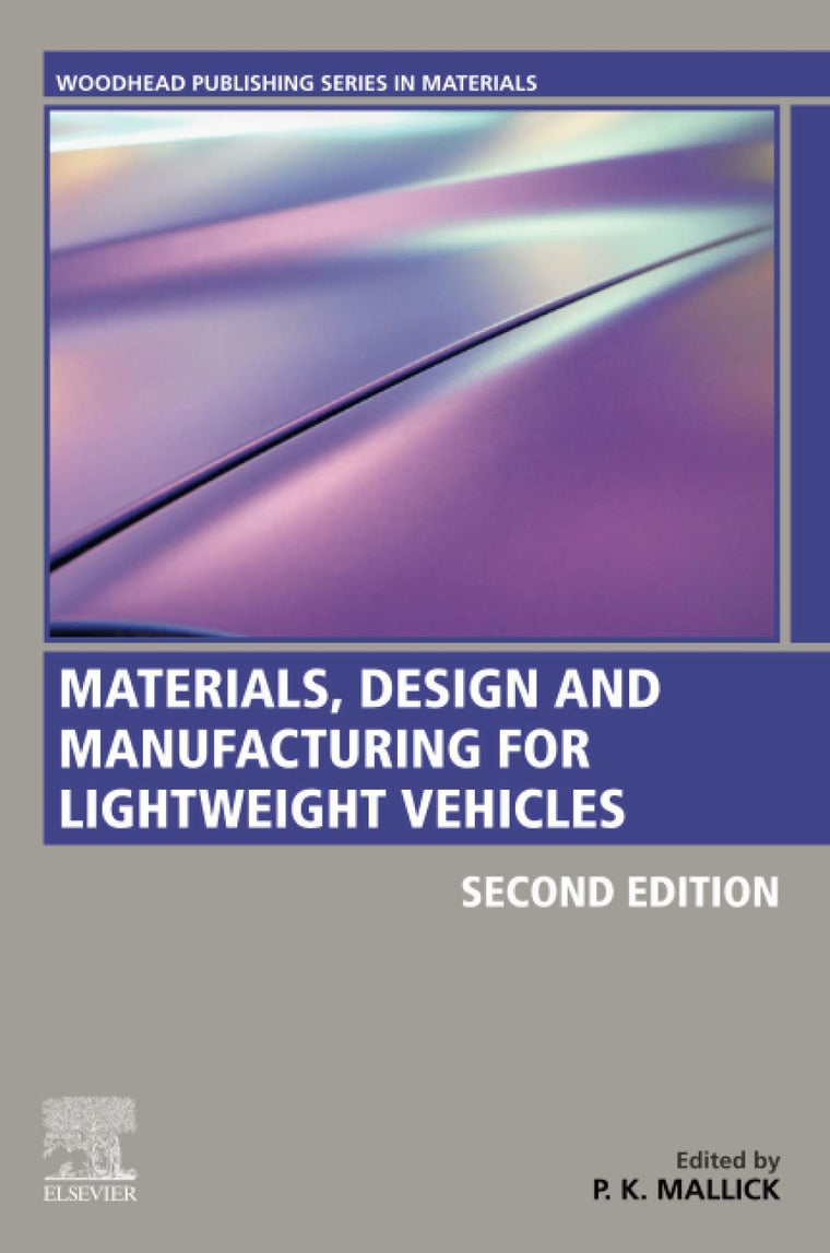 Materials, Design and Manufacturing for Lightweight Vehicles (Woodhead Publishing in Materials)