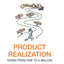 Product Realization: Going from One to a Million
