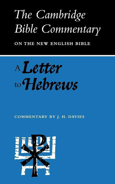 A Letter to Hebrews (Cambridge Bible Commentaries on the New Testament)