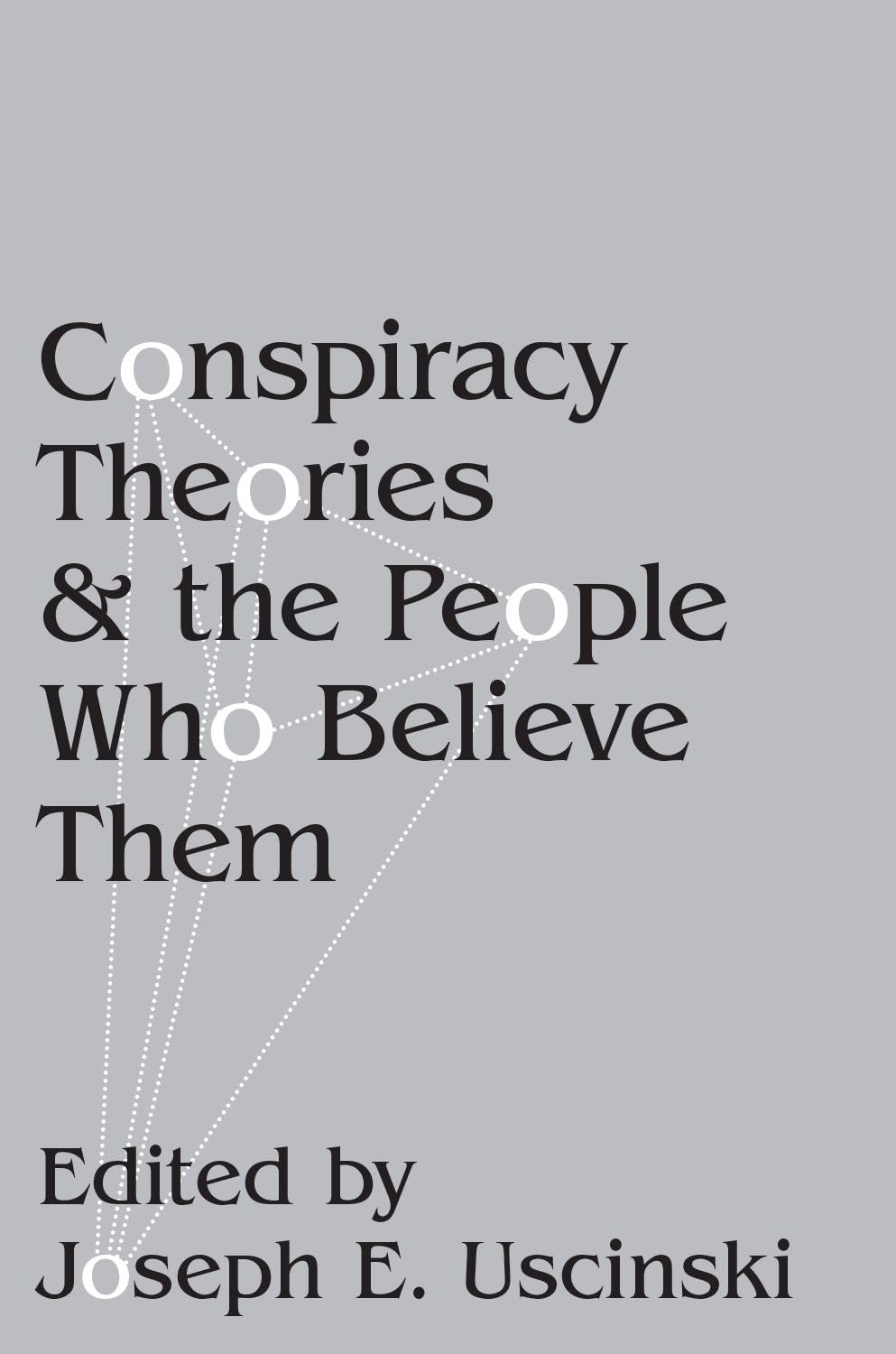 Conspiracy Theories and the People Who Believe Them by Uscin