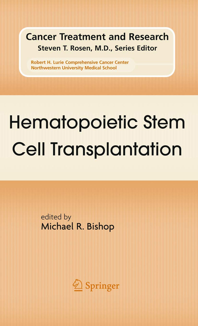 Hematopoietic Stem Cell Transplantation (Cancer Treatment and Research, 144)