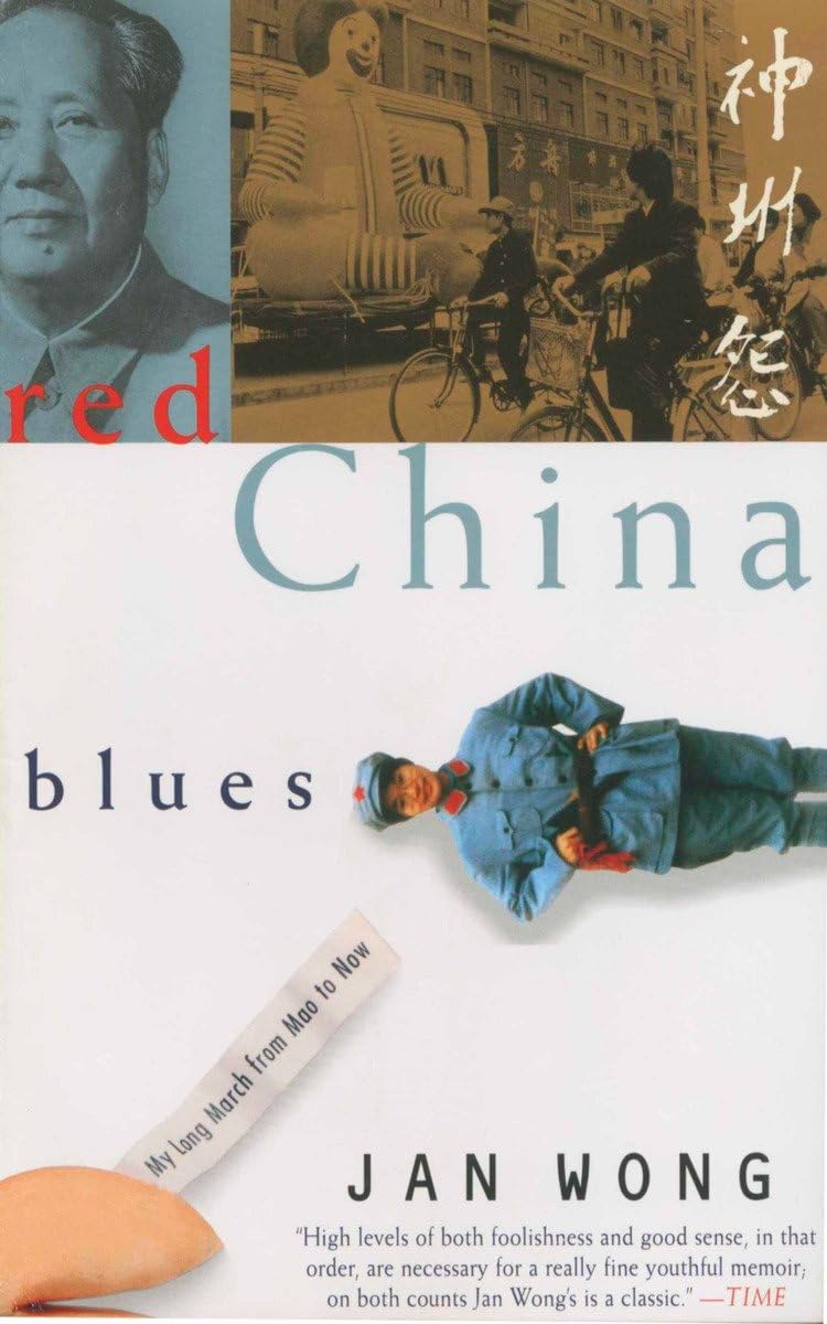 Red China Blues: My Long March From Mao to Now by Jan Wong