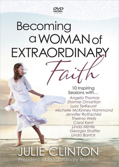 Becoming a Woman of Extraordinary Faith DVD: 10 Inspiring Sessions