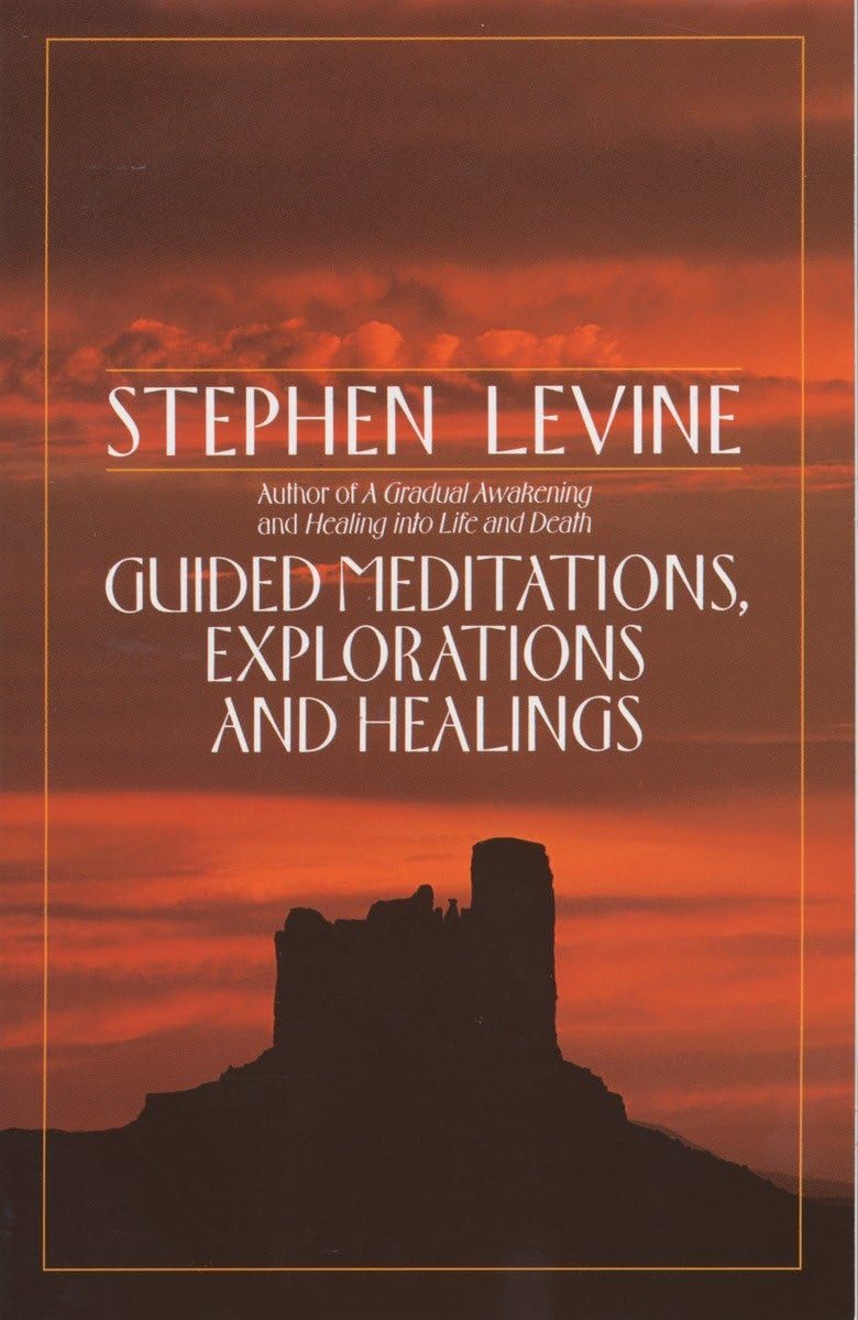 Guided Meditations, Explorations and Healings by Levine, Ste