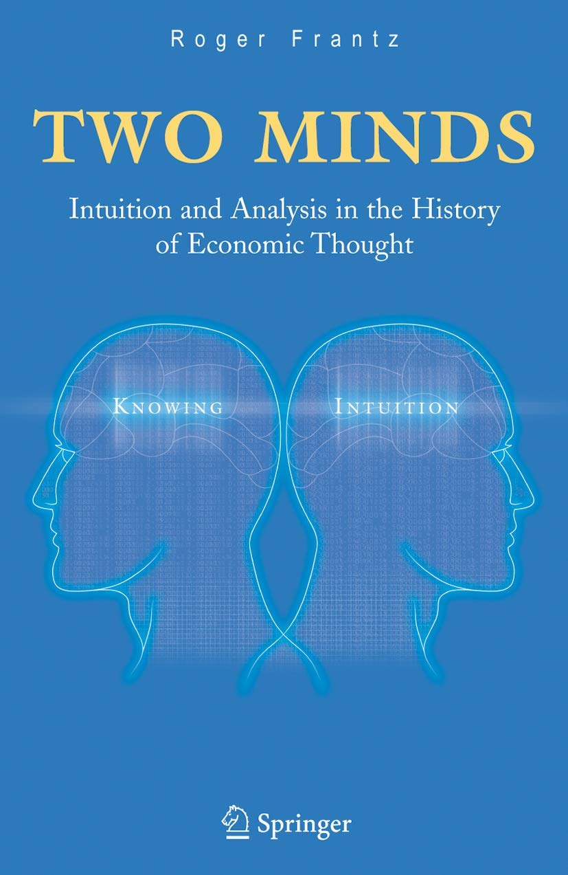 Two Minds: Intuition and Analysis in the History of Economic Thought