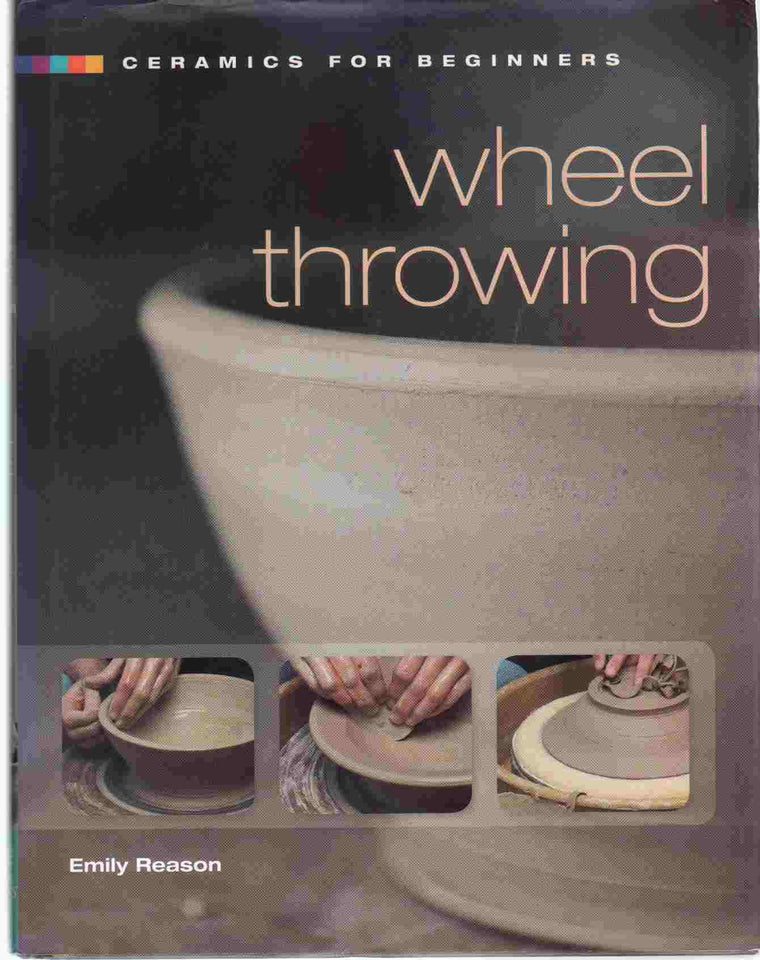 Ceramics for Beginners: Wheel Throwing (A Lark Ceramics Book)