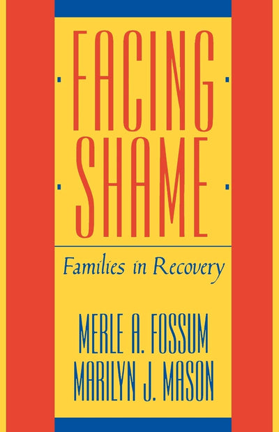 Facing Shame: Families in Recovery by Fossum, Merle A.