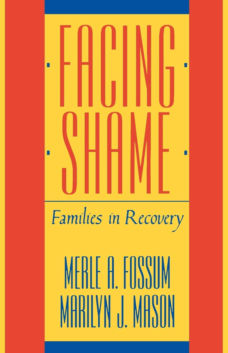 Facing Shame: Families in Recovery by Fossum, Merle A.