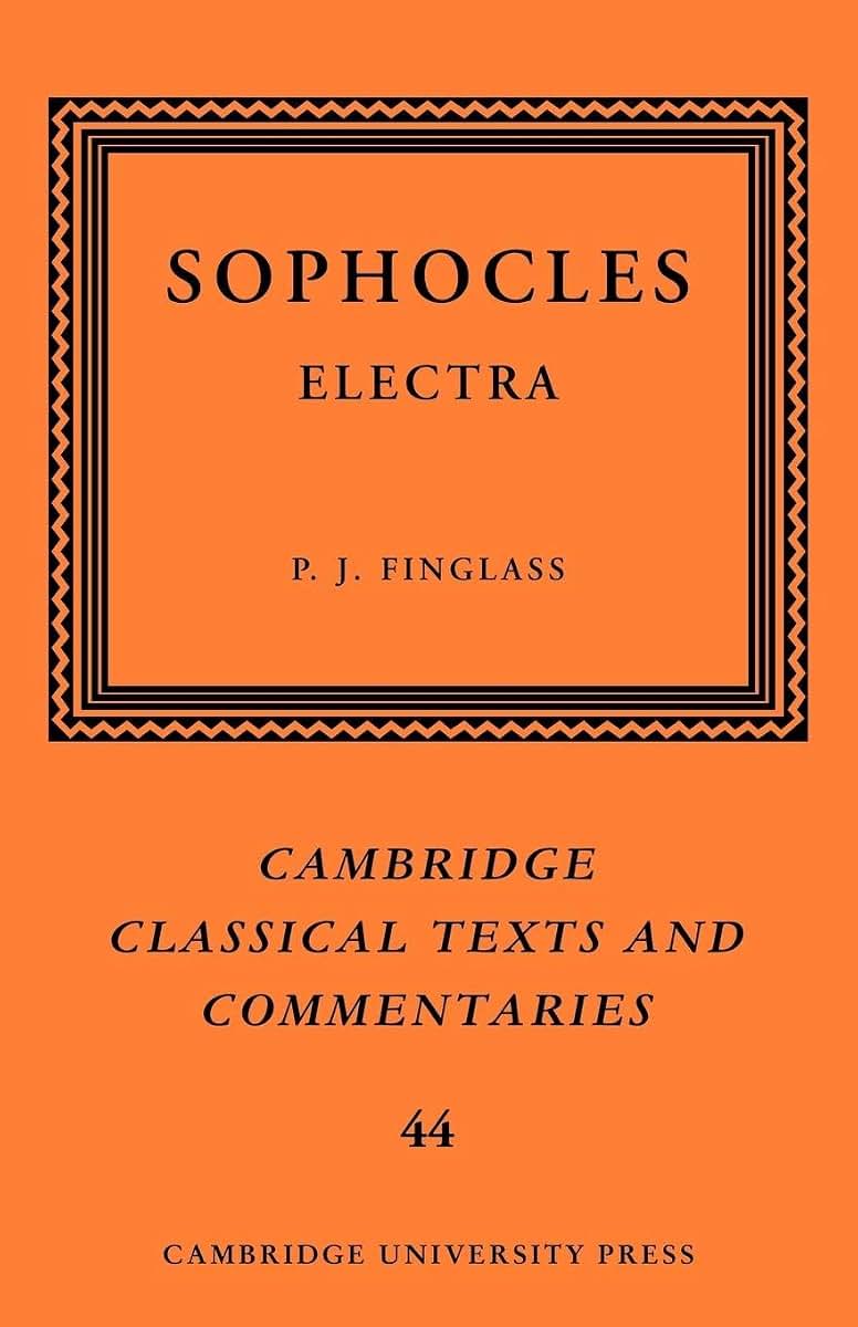 Sophocles: Electra (Cambridge Classical Texts and Commentaries, Series Number 44)