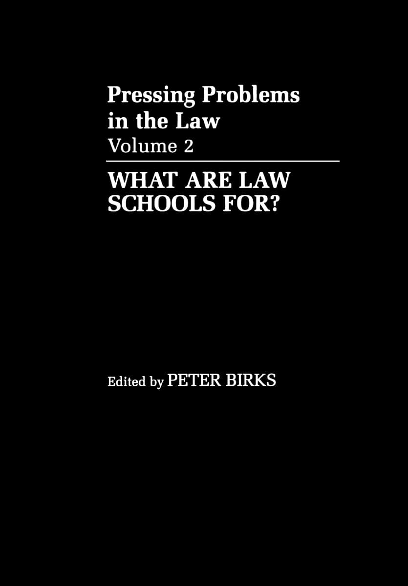 Pressing Problems in the Law: Volume 2: What are Law Schools For?