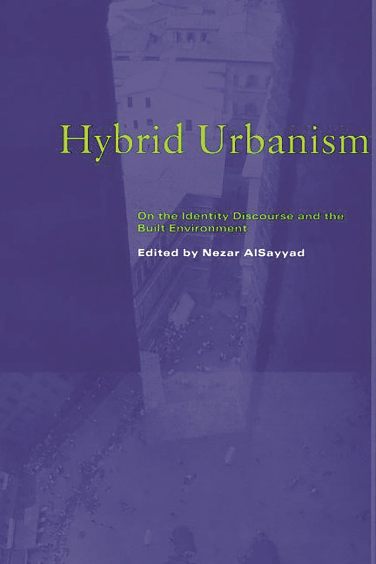Hybrid Urbanism: On the Identity Discourse and the Built Environment